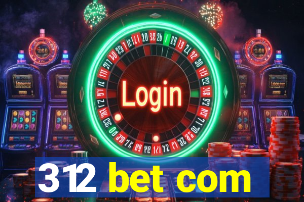 312 bet com